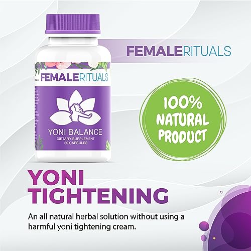 FEMALE RITUALS Yoni Balance Vaginal Tightening Pills 30 Pack - Vaginal Rejuvenation & Vagina Moisturizer
