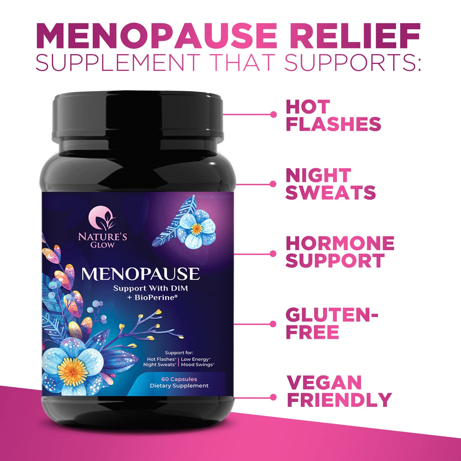 Nature's Glow Menopause Supplements for Women w/DIM - Menopause Relief Vitamins
